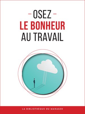 cover image of Osez le bonheur au travail